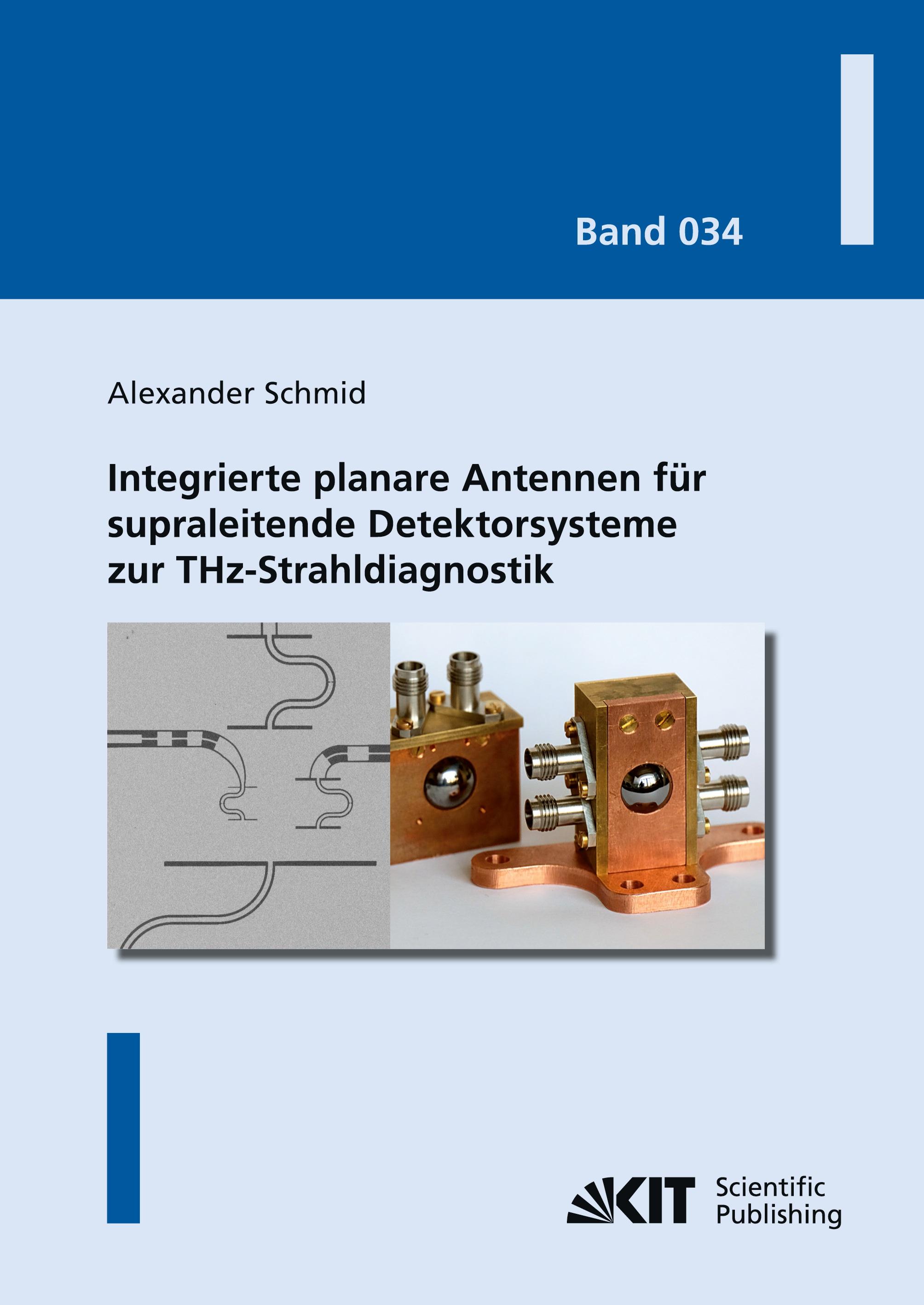 Vorderes Coverbild Integrierte planare Antennen für supraleitende Detektorsysteme zur THz-Strahldiagnostik