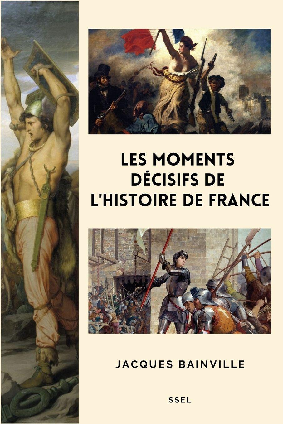 Vorderes Coverbild Les moments décisifs de l'Histoire de France
