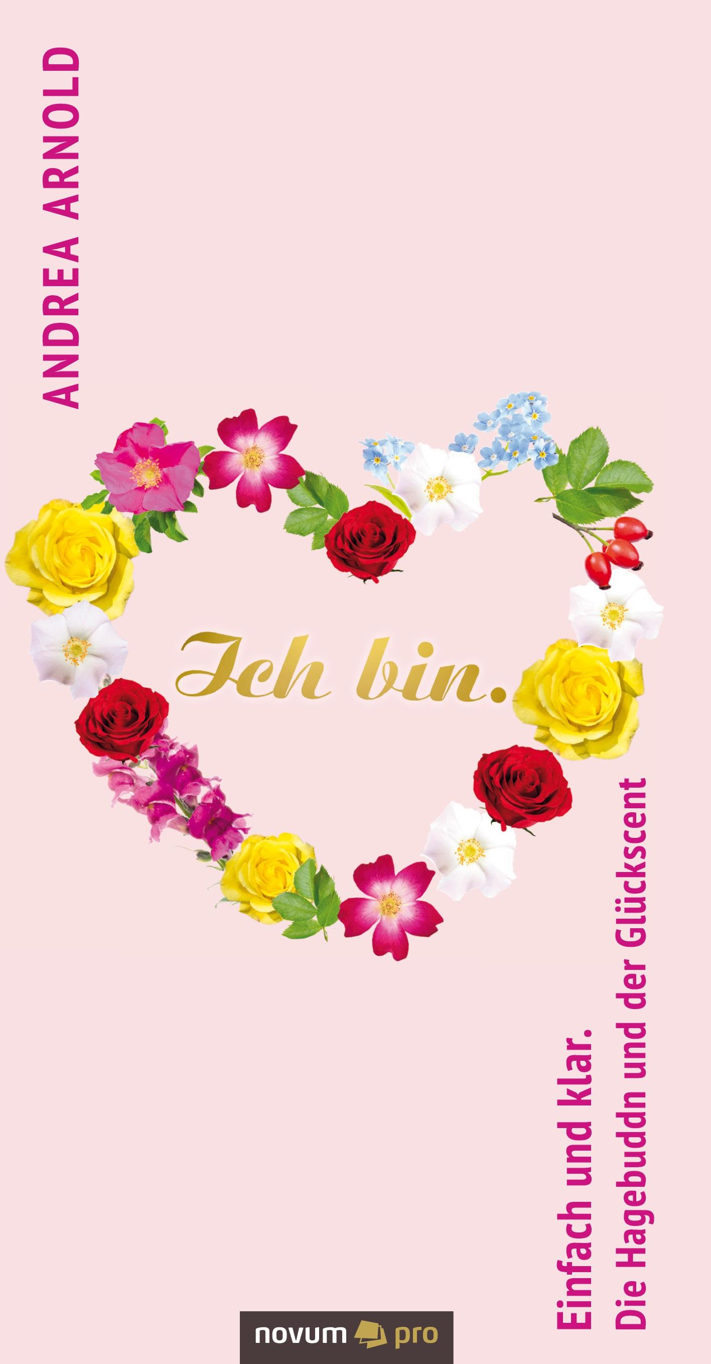 Vorderes Coverbild Ich bin. Einfach und klar. Die Hagebuddn und der Glückscent