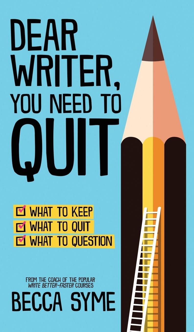 Vorderes Coverbild Dear Writer, You Need to Quit