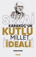 Vorderes Coverbild Sezai Karakocun Kutlu Millet Ideali