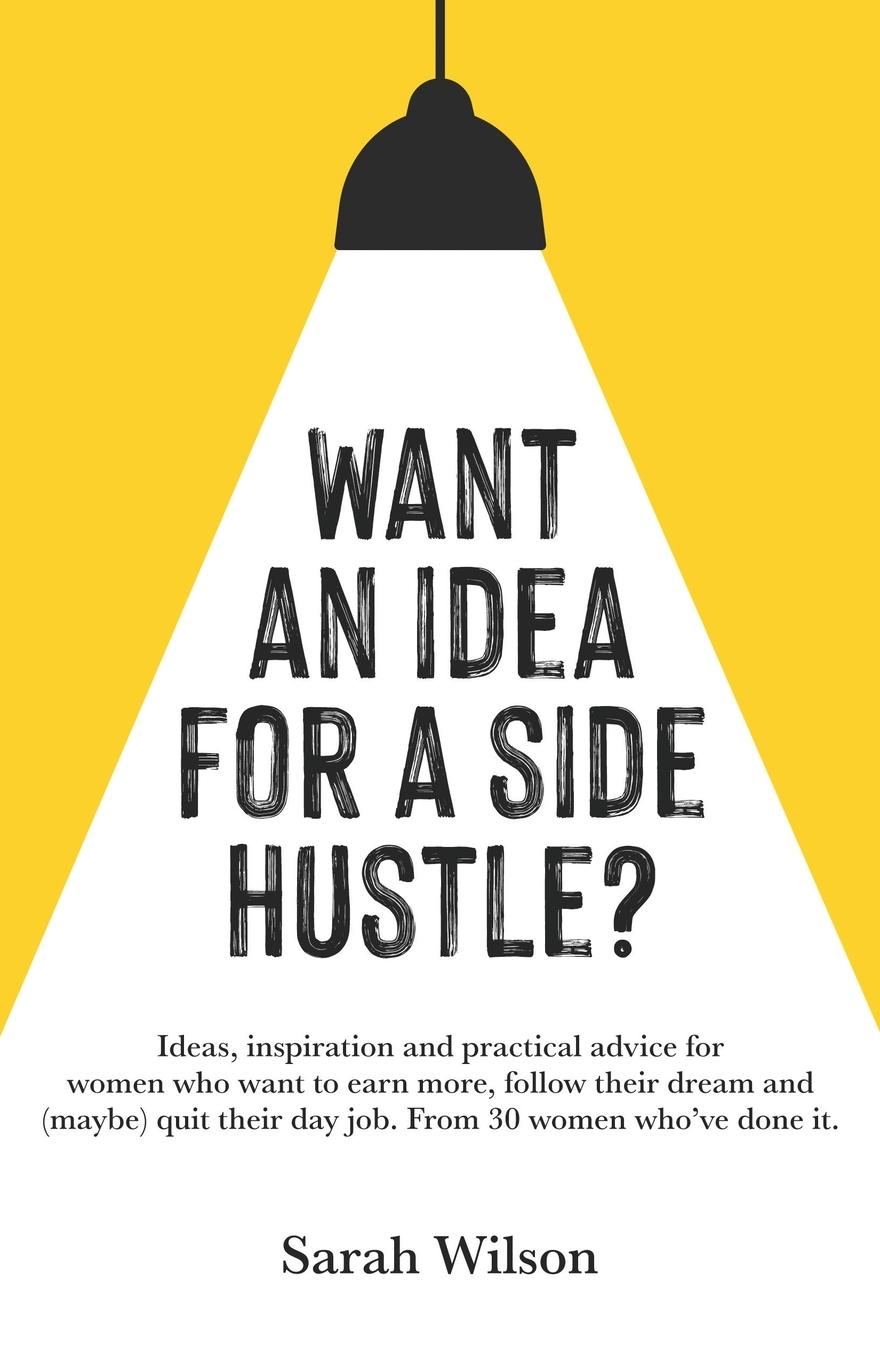 Vorderes Coverbild Want An Idea For A Side Hustle?