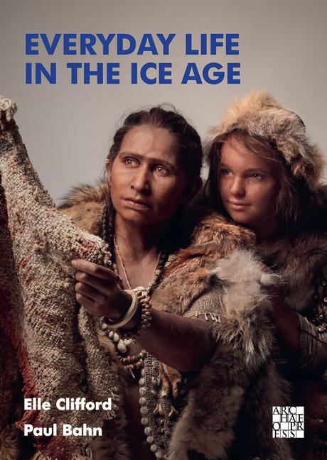 Vorderes Coverbild Everyday Life in the Ice Age