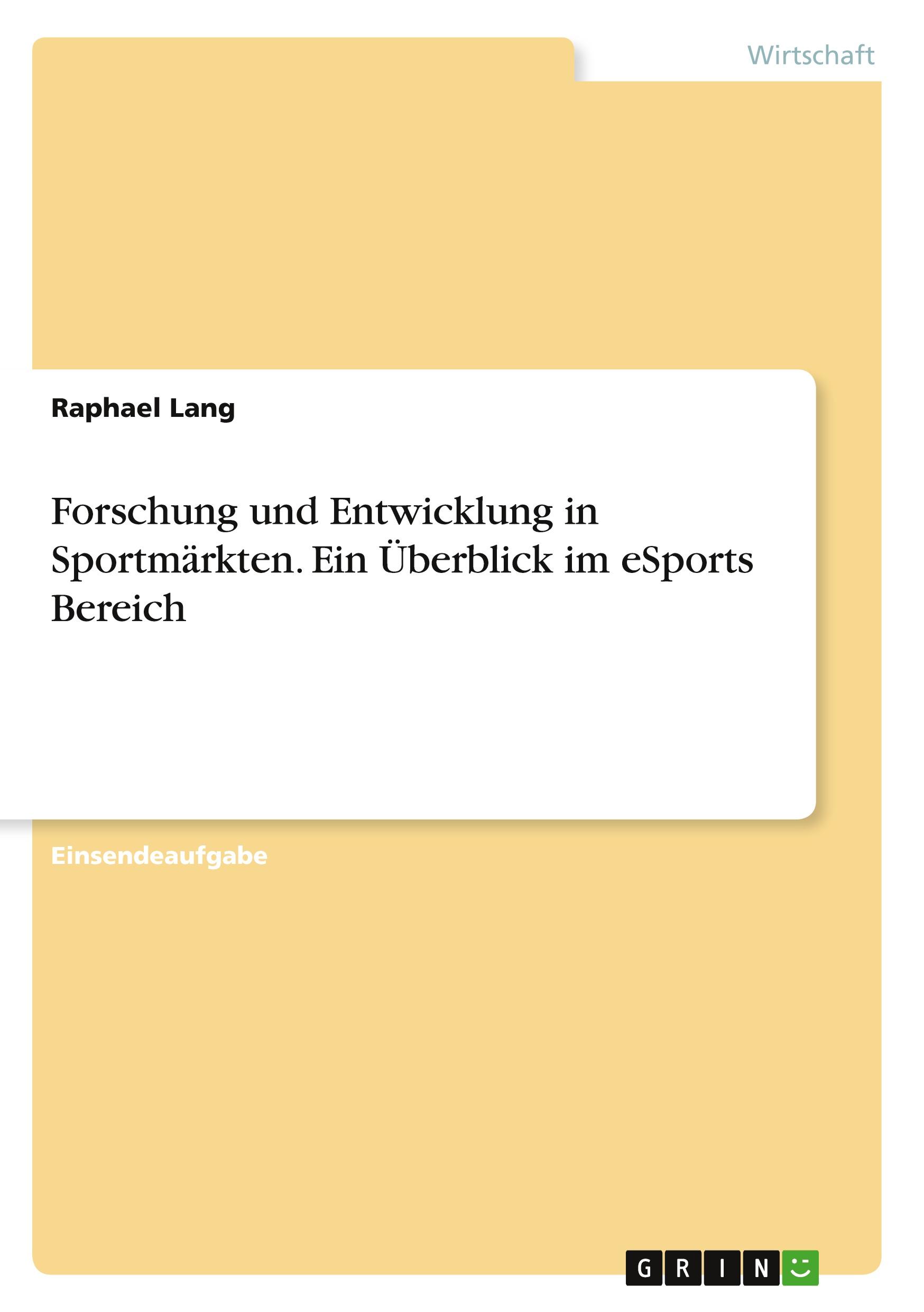 Vorderes Coverbild Forschung und Entwicklung in Sportmärkten. Ein Überblick im eSports Bereich