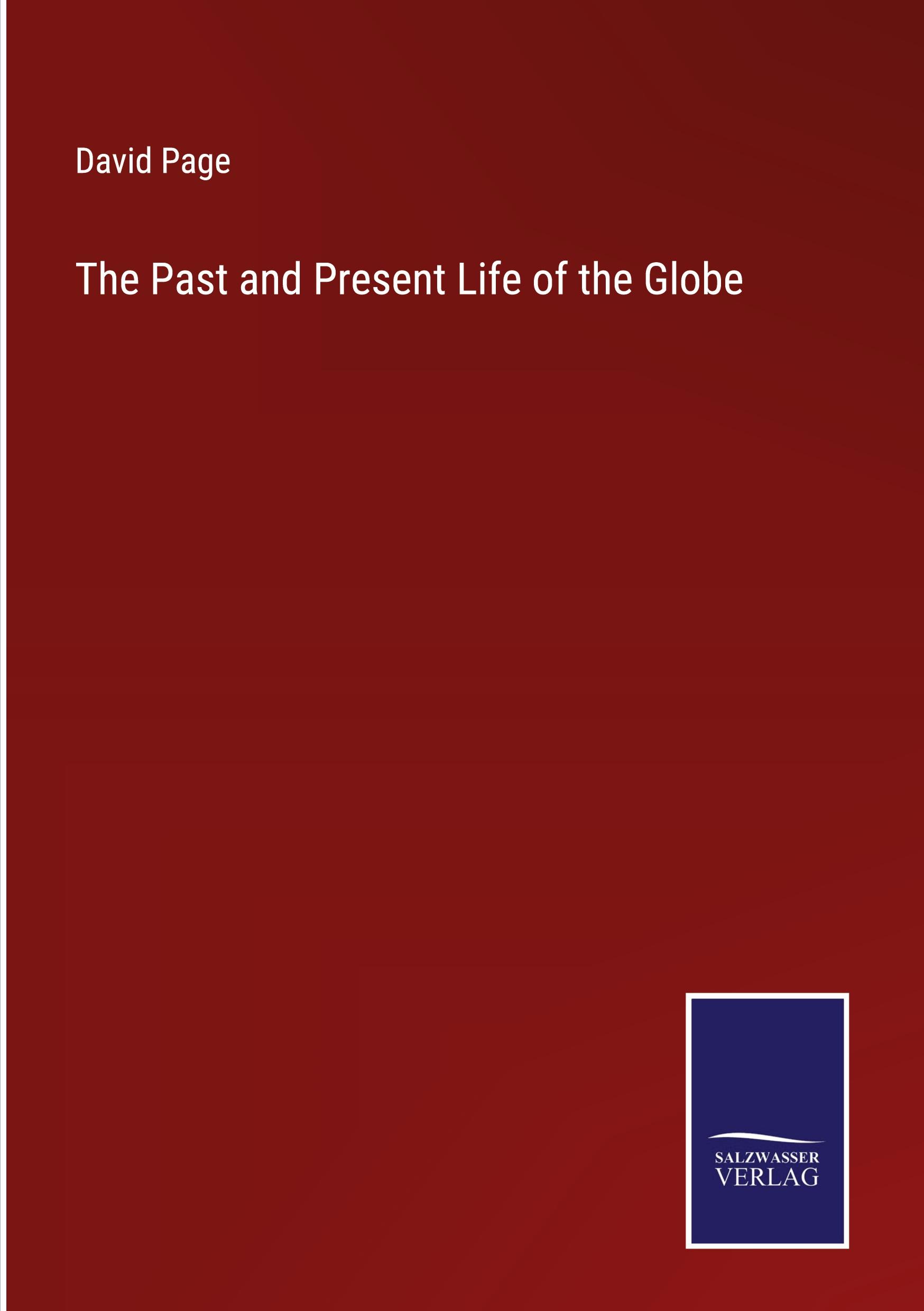 Vorderes Coverbild The Past and Present Life of the Globe