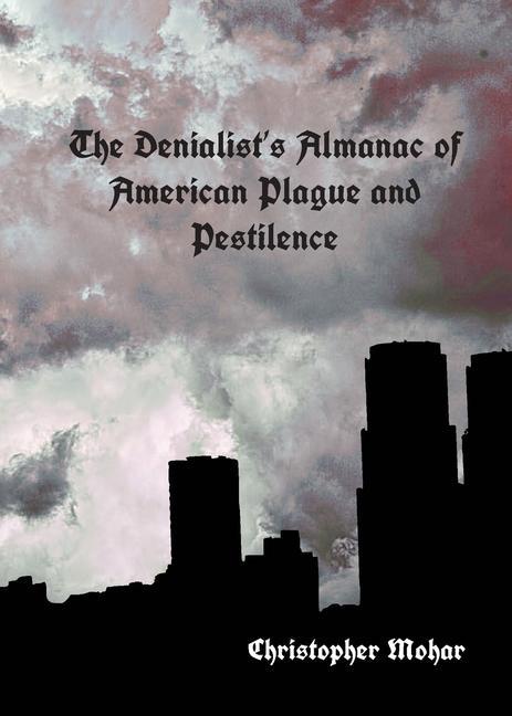 Vorderes Coverbild The Denialist's Almanac of American Plague and Pestilence