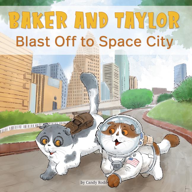 Vorderes Coverbild Baker and Taylor: Blast Off to Space City