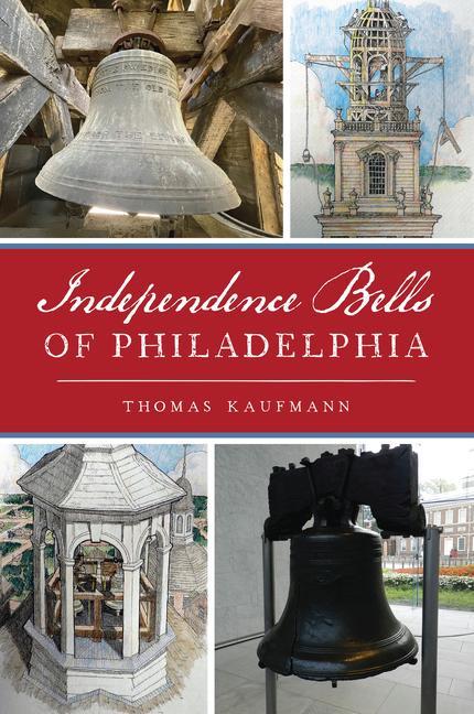Vorderes Coverbild Independence Bells of Philadelphia