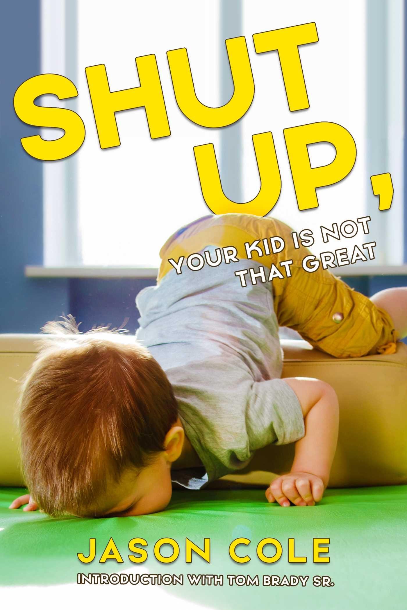 Vorderes Coverbild Shut Up, Your Kid Isn't That Great