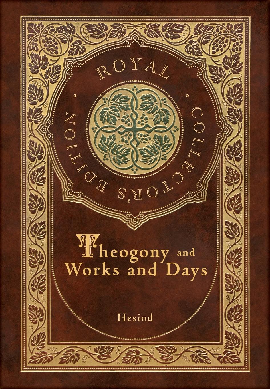 Vorderes Coverbild Theogony and Works and Days (Royal Collector's Edition) (Annotated) (Case Laminate Hardcover with Jacket)