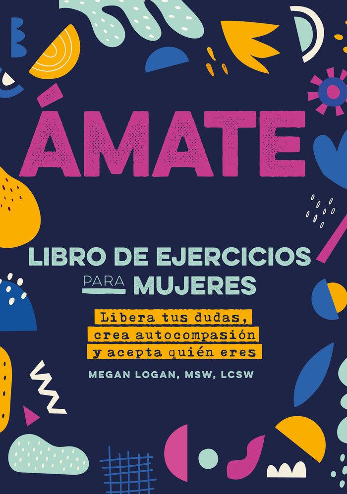 Vorderes Coverbild Amate. Libro de Ejercicios Para Mujeres (Antes Amarte a Ti Misma)