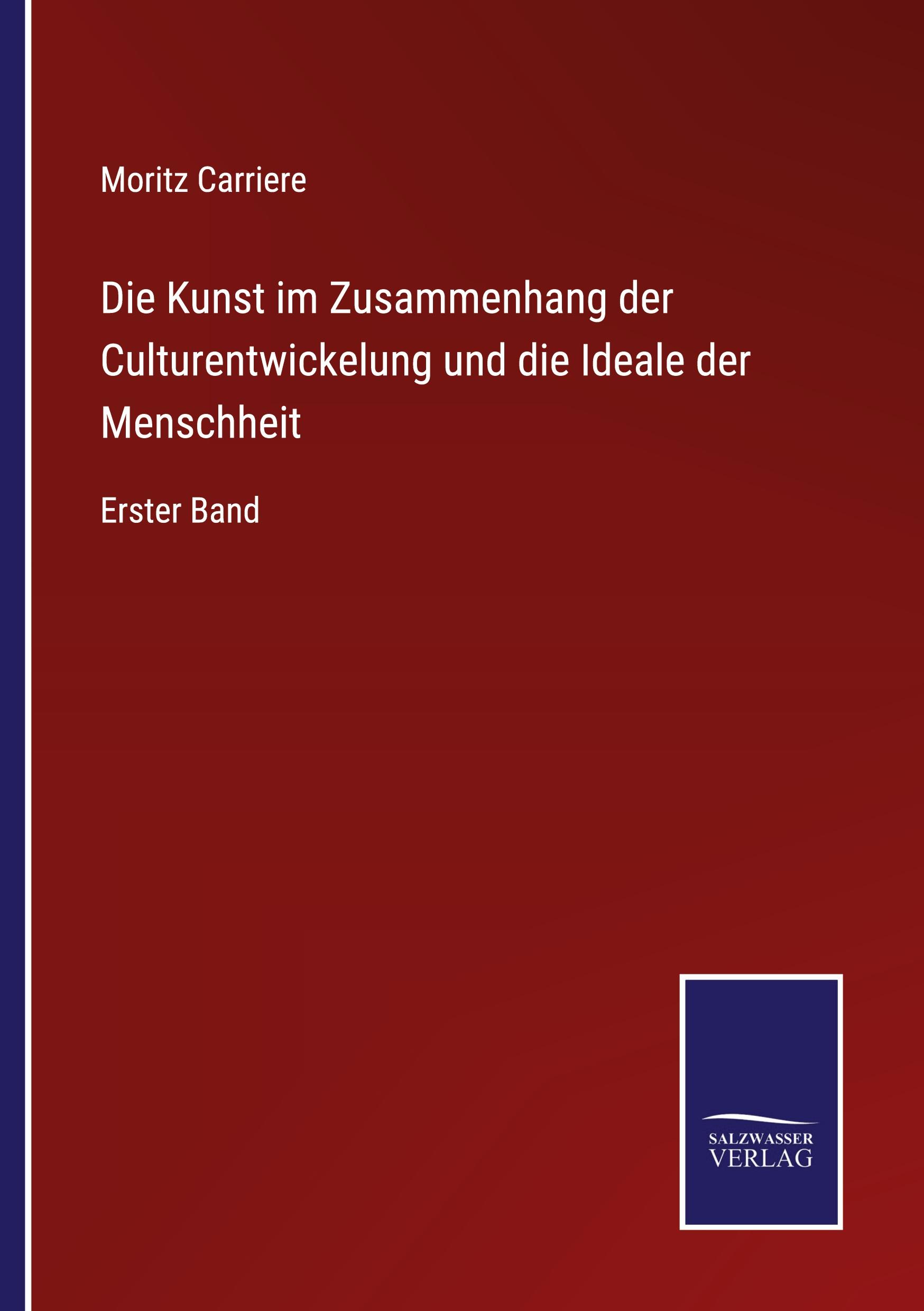 Vorderes Coverbild Die Kunst im Zusammenhang der Culturentwickelung und die Ideale der Menschheit