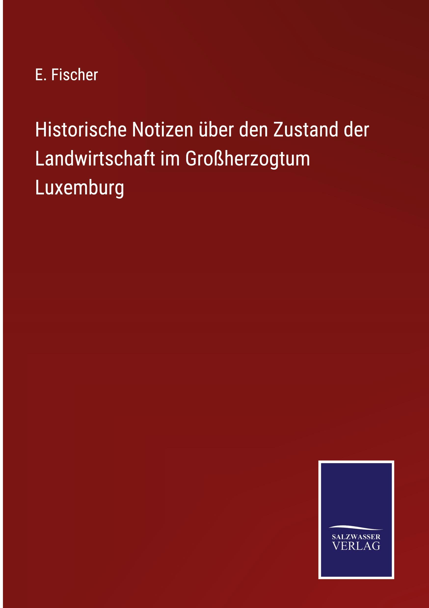 Vorderes Coverbild Historische Notizen über den Zustand der Landwirtschaft im Großherzogtum Luxemburg