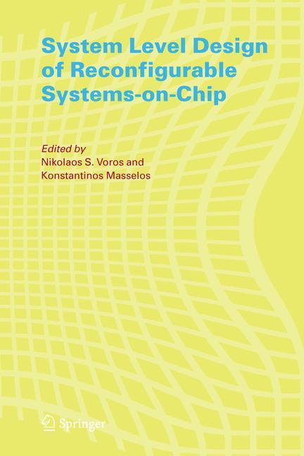 Vorderes Coverbild System Level Design of Reconfigurable Systems-on-Chip
