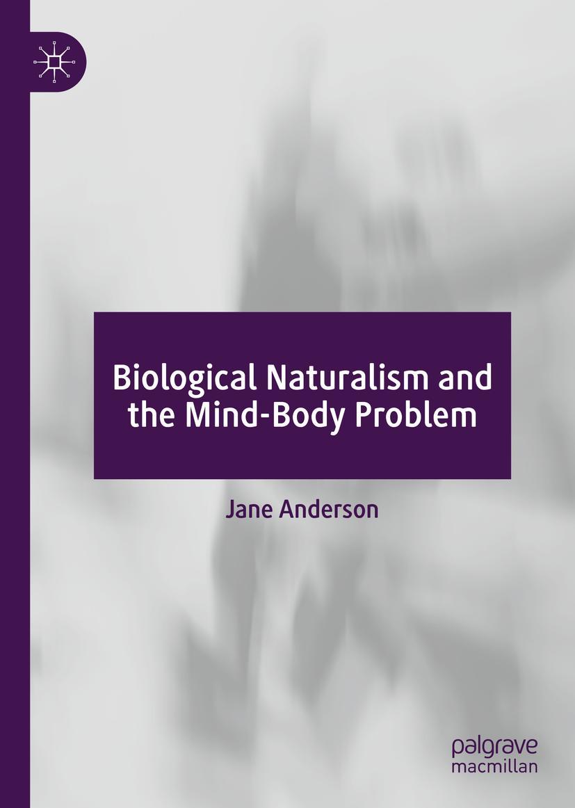 Vorderes Coverbild Biological Naturalism and the Mind-Body Problem