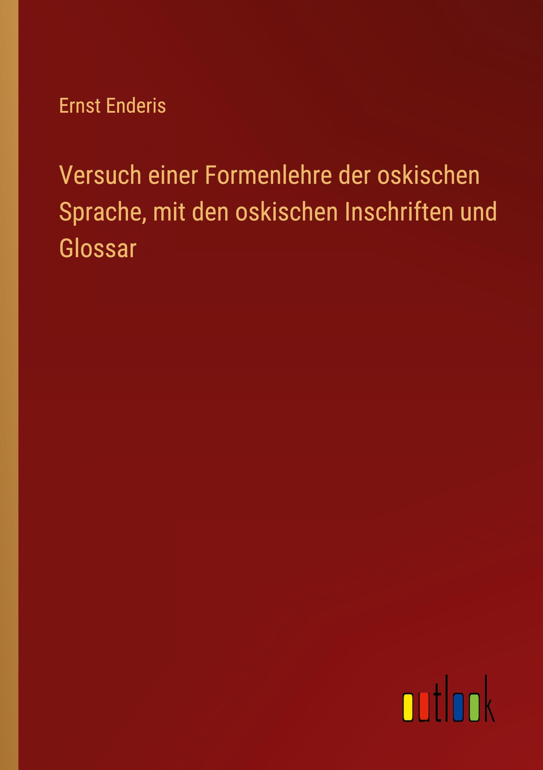 Vorderes Coverbild Versuch einer Formenlehre der oskischen Sprache, mit den oskischen Inschriften und Glossar