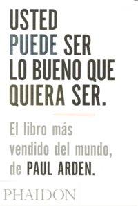 Vorderes Coverbild Usted Puede Ser Lo Bueno Que Quiera Ser (It's Not How Good You Are, It's How Good You Want to Be) (Spanish Edition)