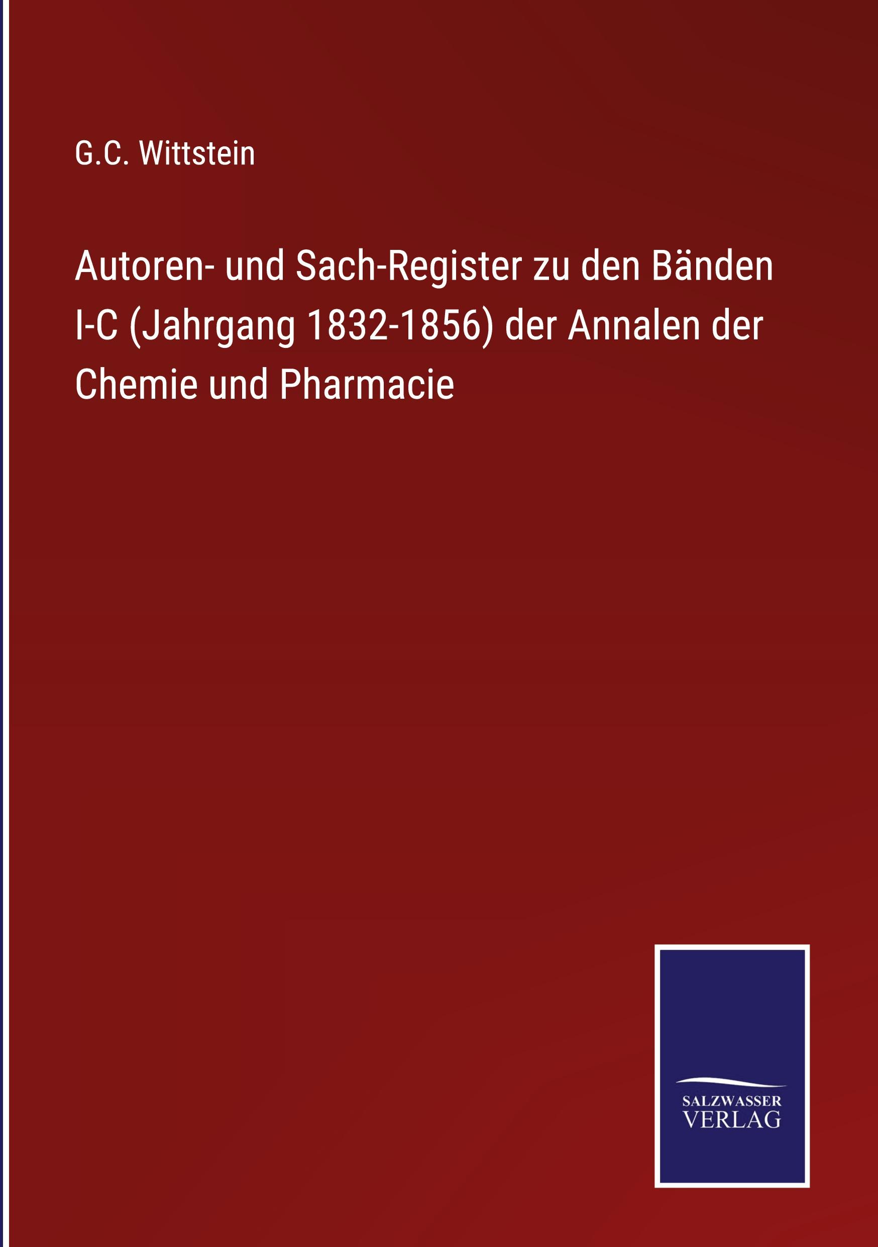 Vorderes Coverbild Autoren- und Sach-Register zu den Bänden I-C (Jahrgang 1832-1856) der Annalen der Chemie und Pharmacie