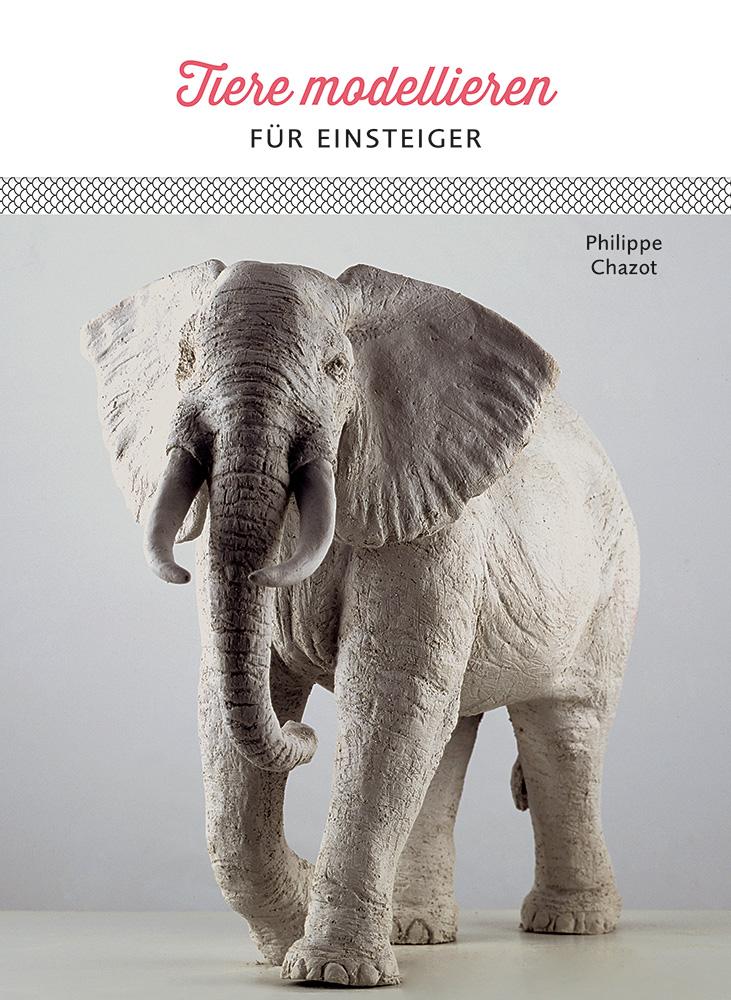 Vorderes Coverbild Tiere modellieren für Einsteiger