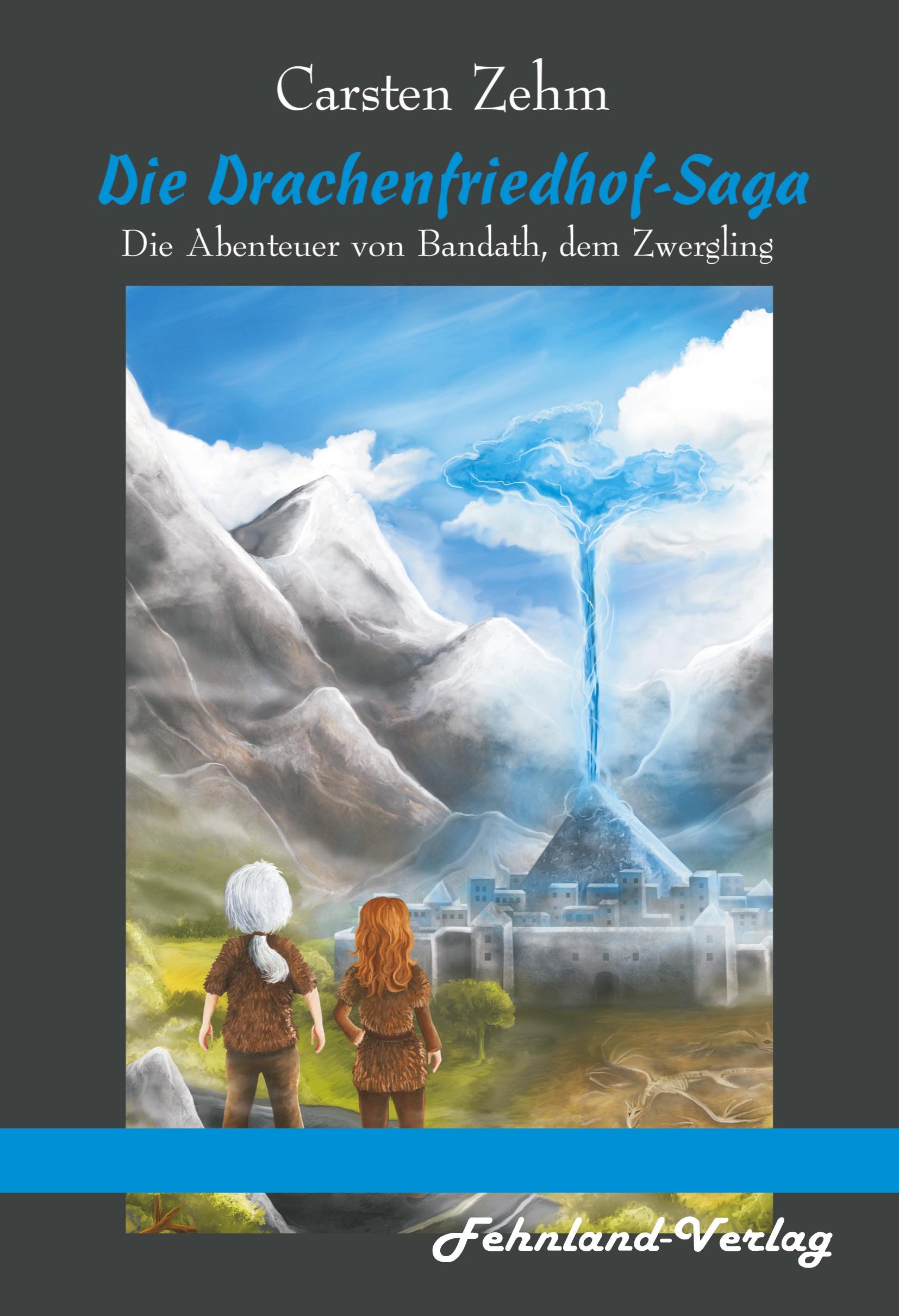 Vorderes Coverbild Die Drachenfriedhof-Saga. Die Abenteuer von Bandath, dem Zwergling