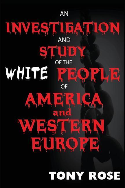 Vorderes Coverbild An investigation and study of the White people of America and Western Europe