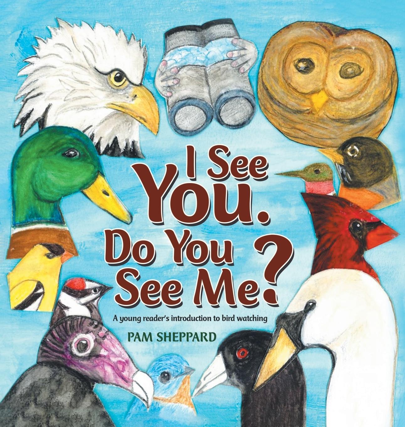 Vorderes Coverbild I See You. Do You See Me? A young reader's introduction to bird watching