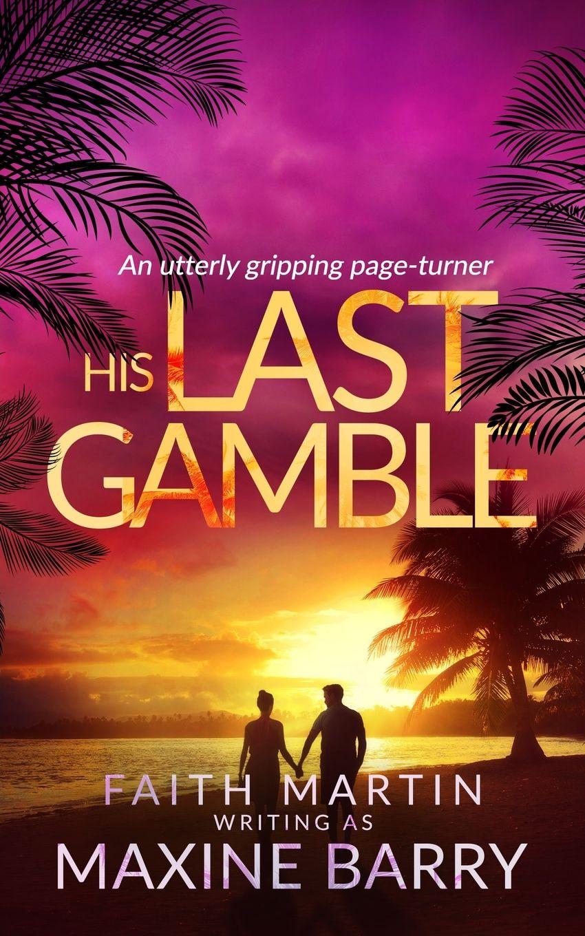Vorderes Coverbild HIS LAST GAMBLE an utterly gripping page-turner
