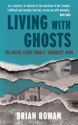 Vorderes Coverbild Living with Ghosts - The Inside Story from a 'Troubles' Mind