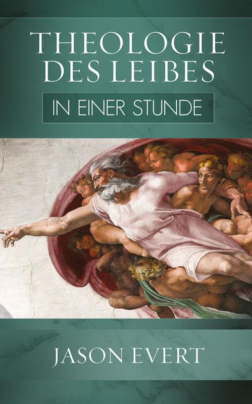 Vorderes Coverbild Theologie des Leibes in einer Stunde