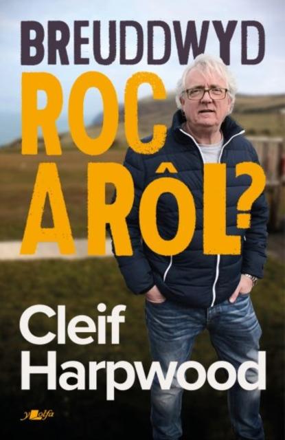 Vorderes Coverbild Breuddwyd Roc a Rol - Hunangofiant Cleif Harpwood