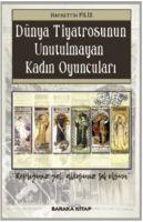 Vorderes Coverbild Dünya Tiyatrosunun Unutulmayan Kadin Oyunculari