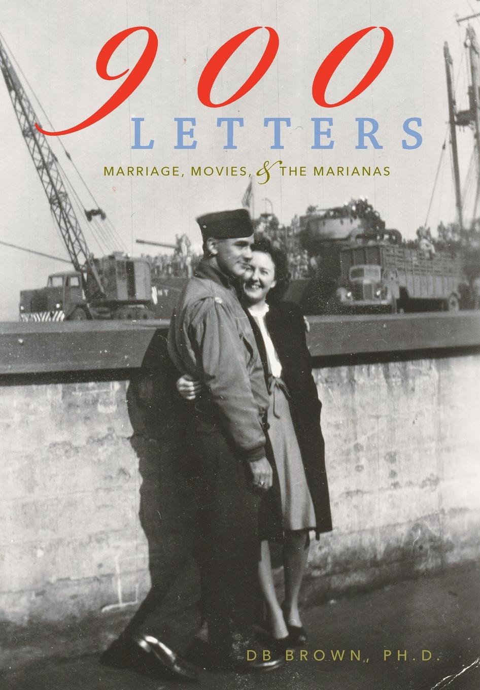 Vorderes Coverbild 900 Letters: Marriage, Movies, and the Marianas