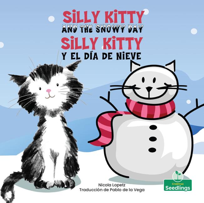 Vorderes Coverbild Silly Kitty Y El Día de Nieve (Silly Kitty and the Snowy Day) Bilingual Eng/Spa