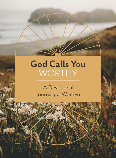 Vorderes Coverbild God Calls You Worthy: A Devotional Journal for Women