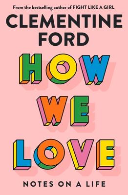 Vorderes Coverbild How We Love: Notes on a Life