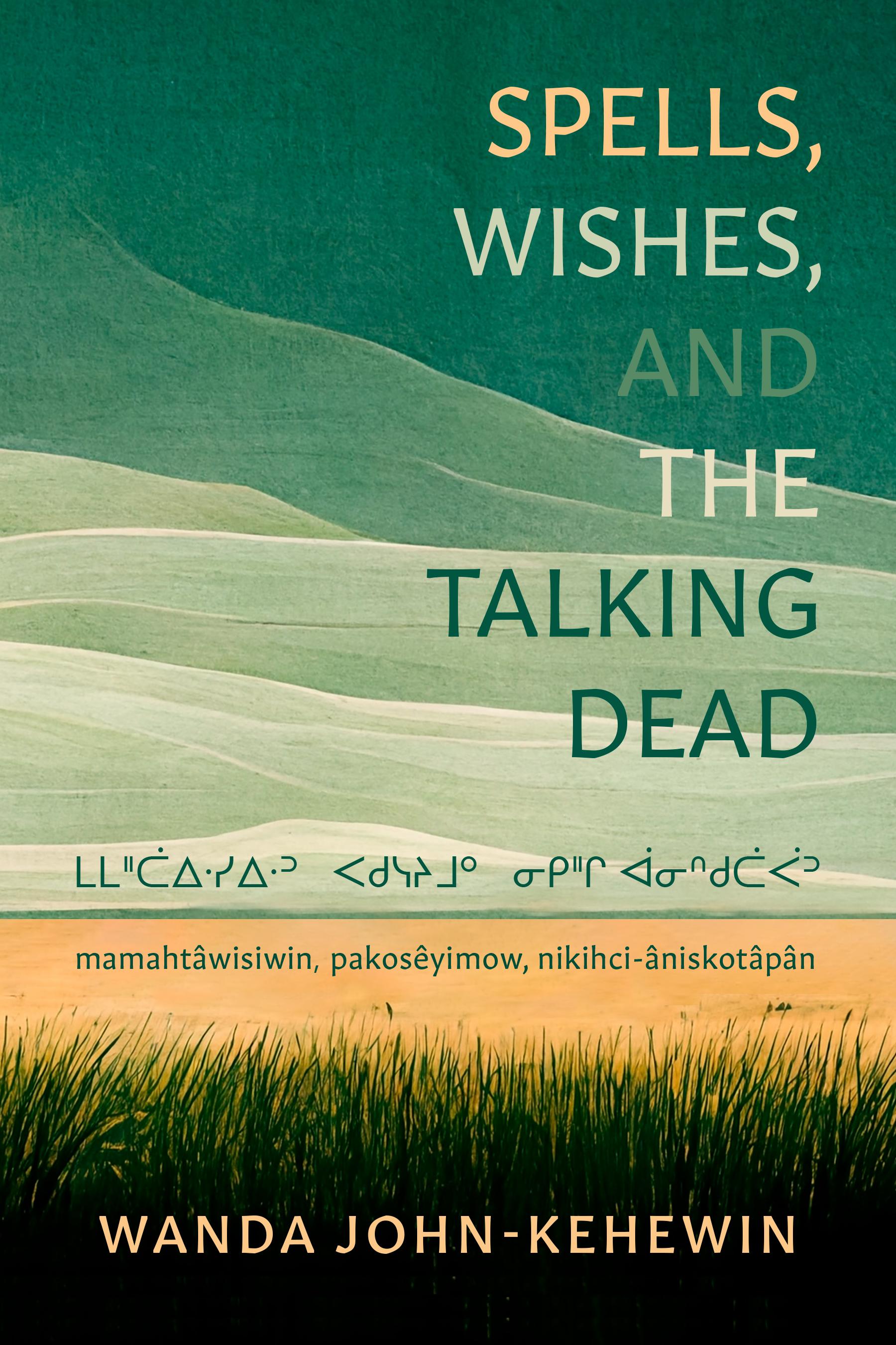 Vorderes Coverbild Spells, Wishes, and the Talking Dead