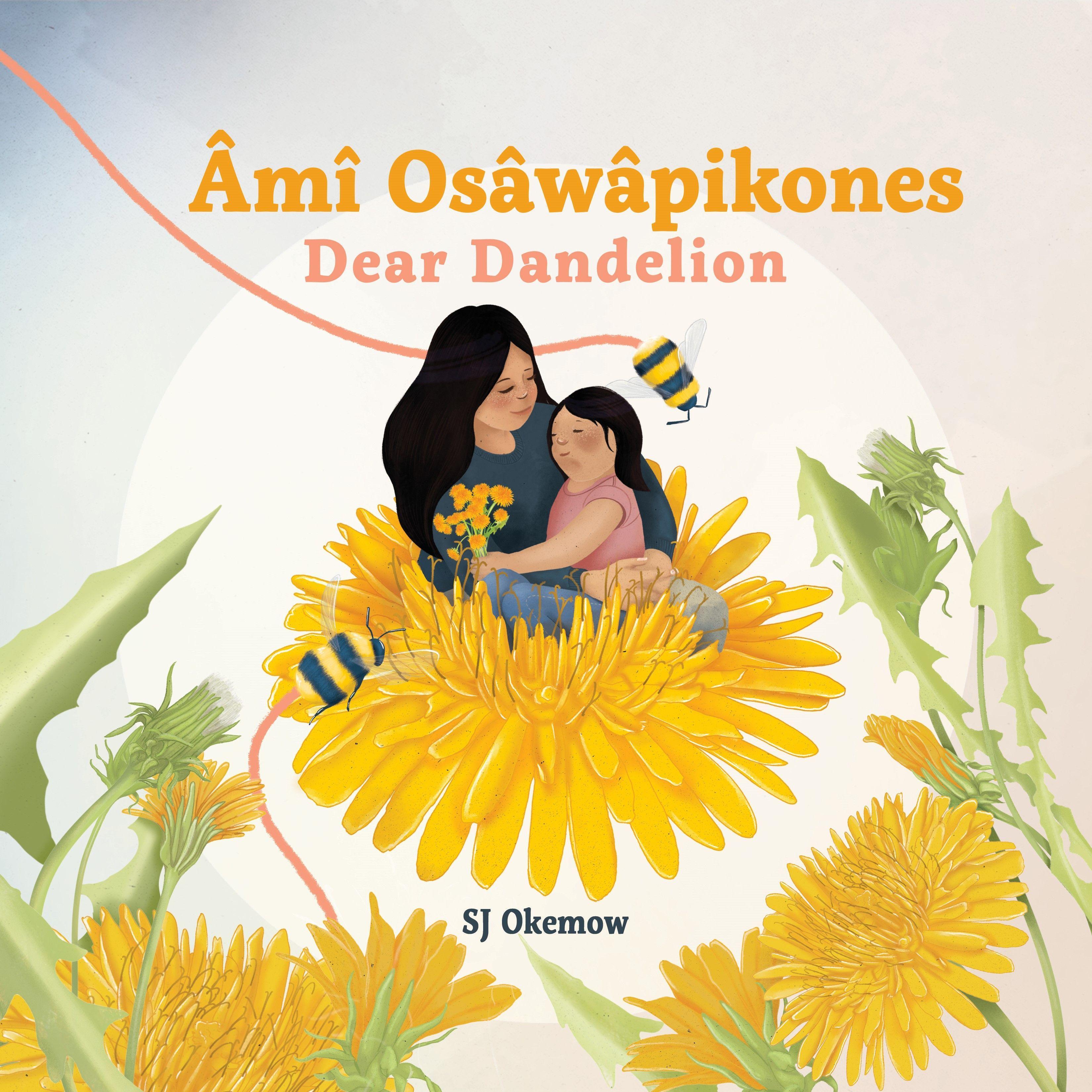 Vorderes Coverbild Âmî Osâwâpikones (Dear Dandelion)