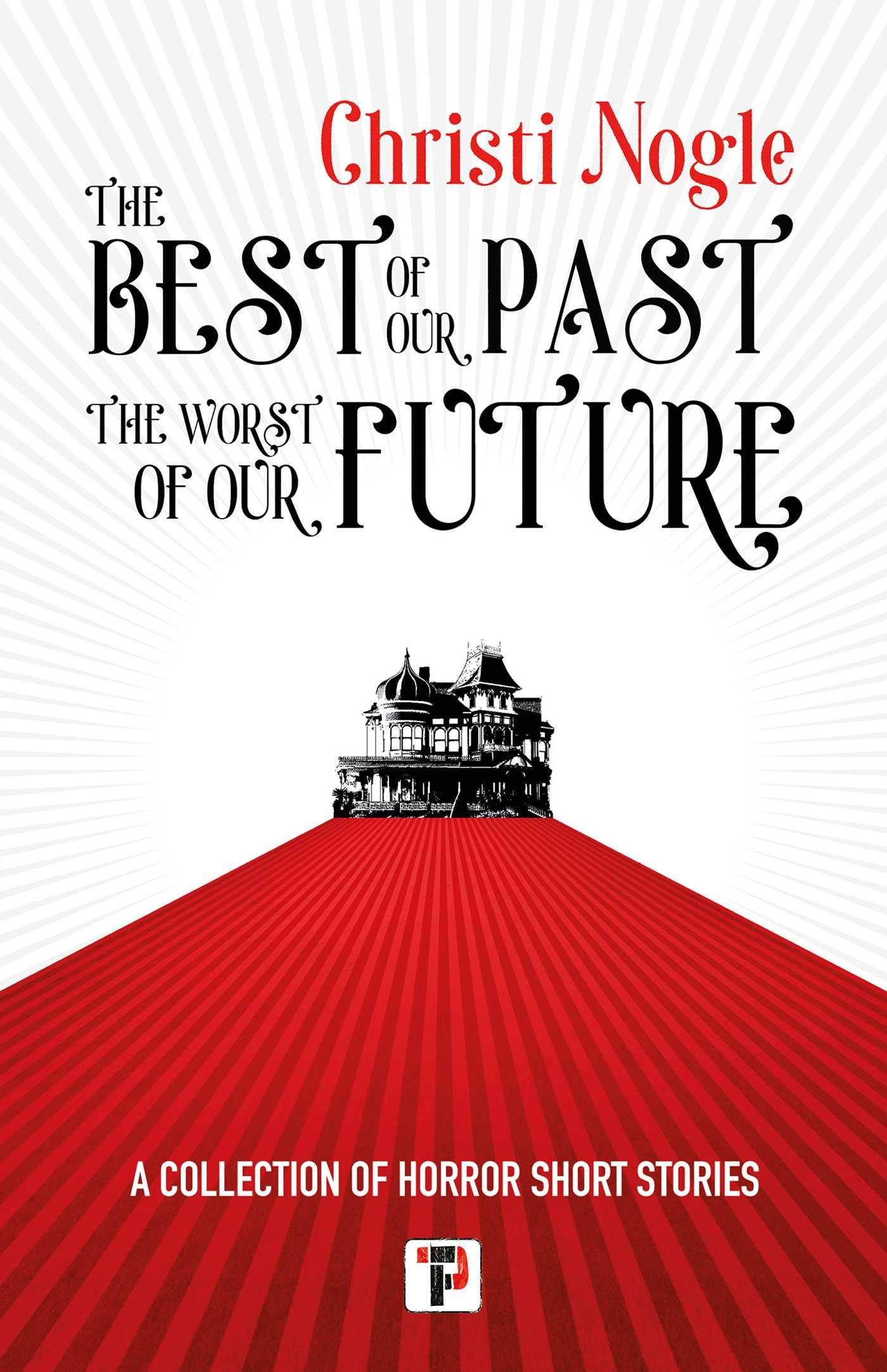 Vorderes Coverbild The Best of Our Past, the Worst of Our Future
