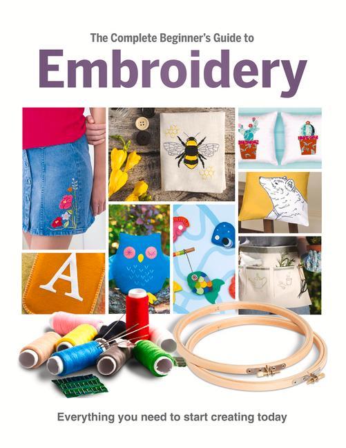 Vorderes Coverbild The Complete Beginner's Guide to Embroidery