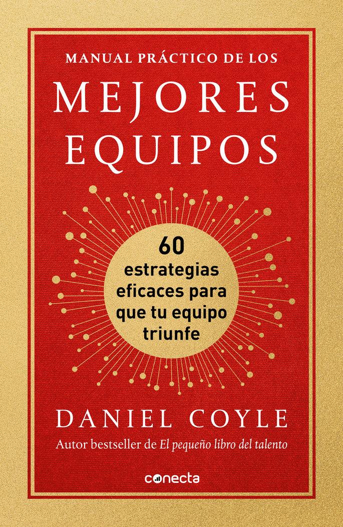 Vorderes Coverbild Manual Práctico de Los Mejores Equipos: 60 Estrategias Eficaces Para Que Tu Equipo Triunfe / The Culture Playbook