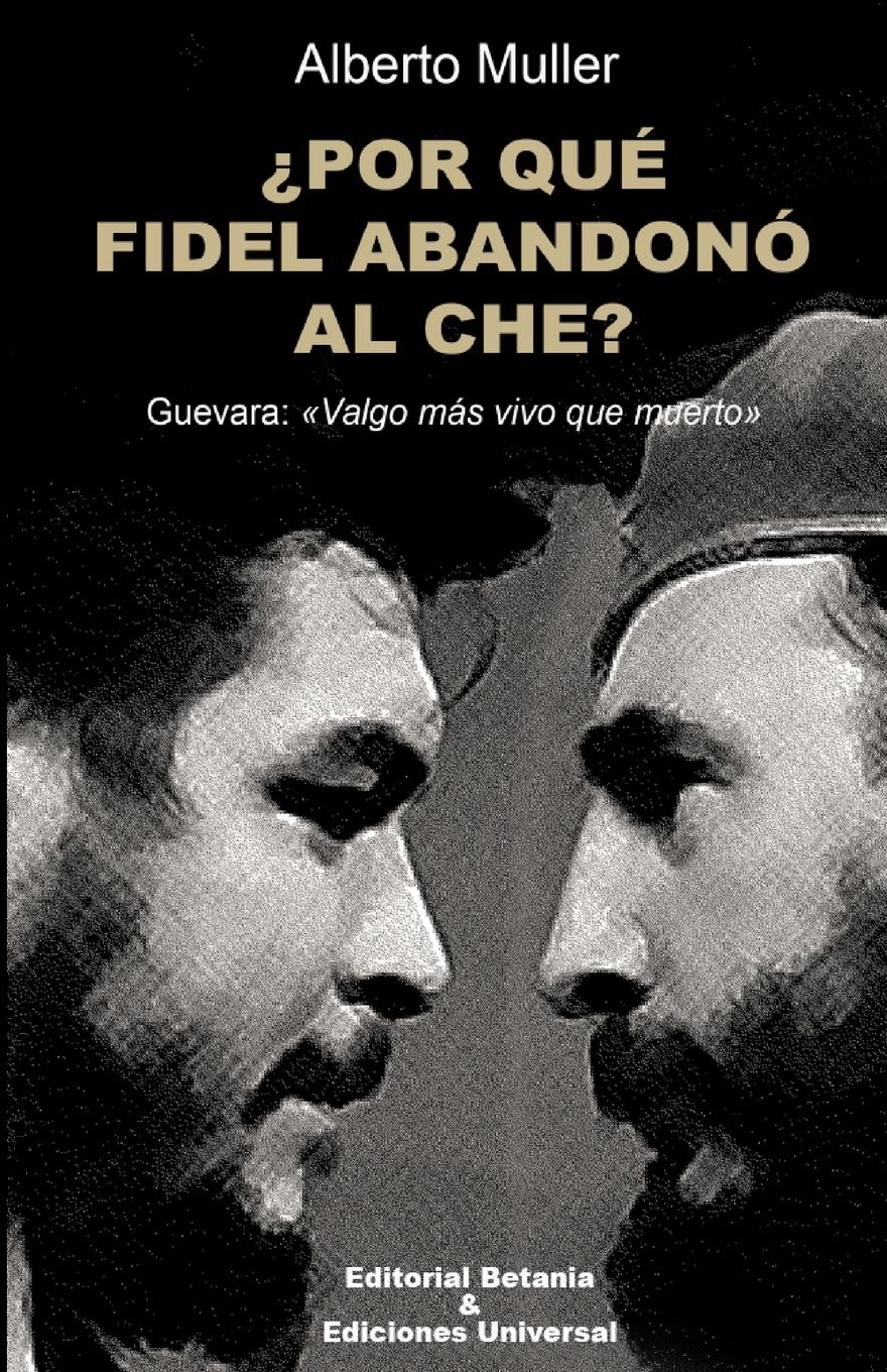 Vorderes Coverbild ¿POR QUÉ FIDEL ABANDONÓ AL CHE? Guevara