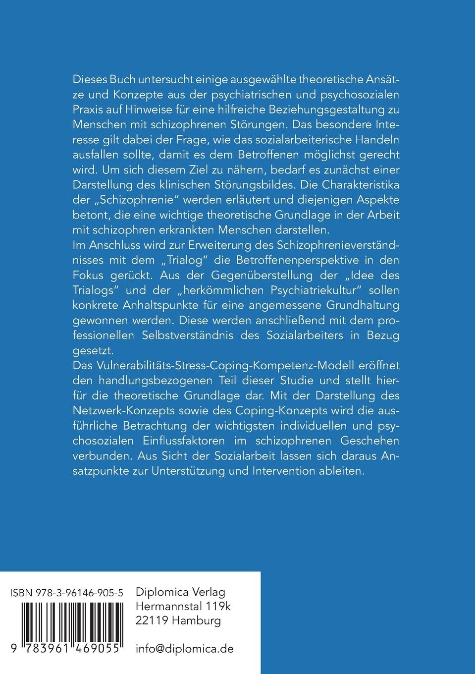 Rückseitencover Schizophrenie: Beziehungsgestaltung zu Menschen mit Psychosen aus dem schizophrenen Formenkreis. Ansätze und Konzepte aus der psychosozialen Praxis