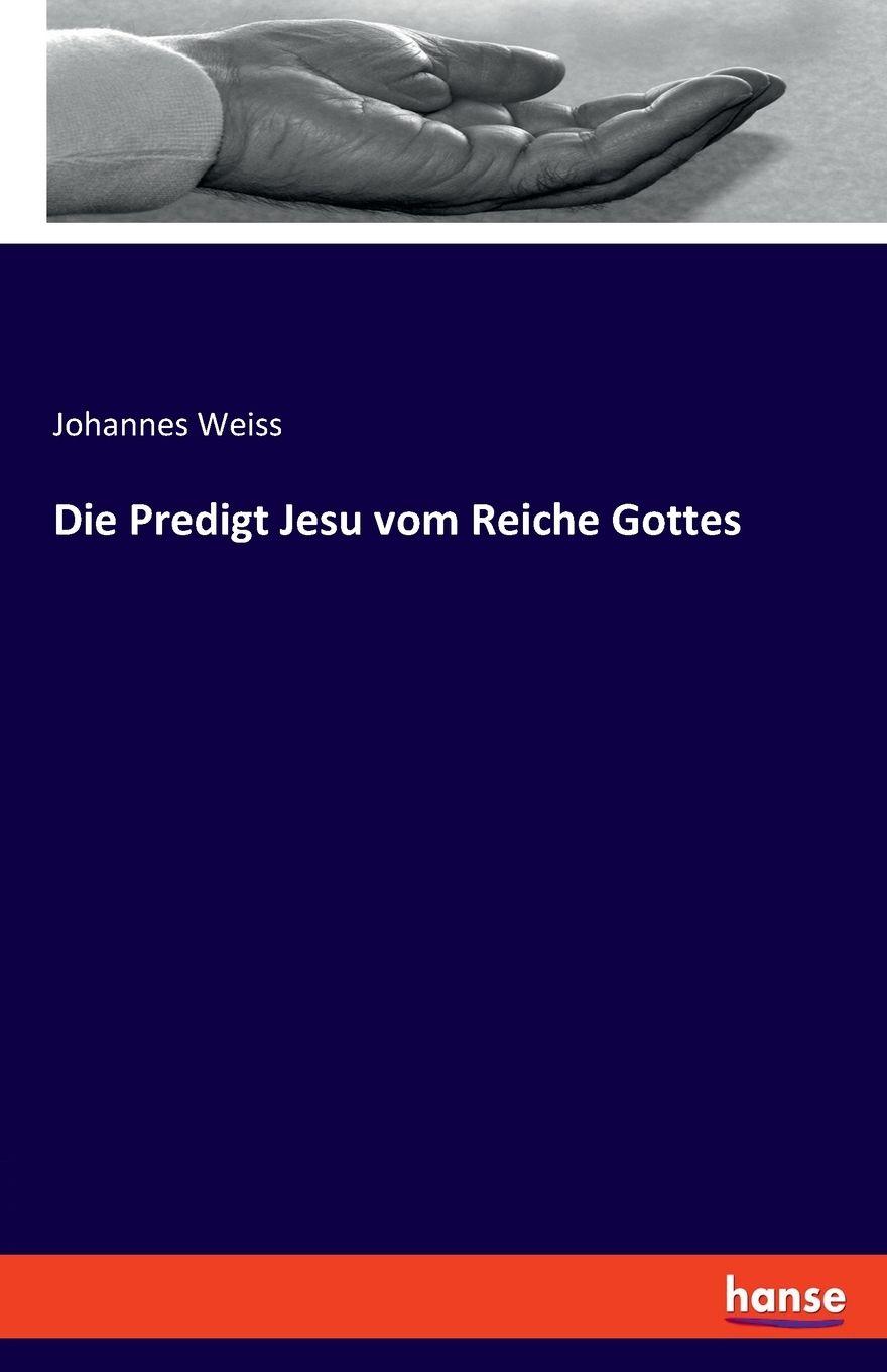Vorderes Coverbild Die Predigt Jesu vom Reiche Gottes