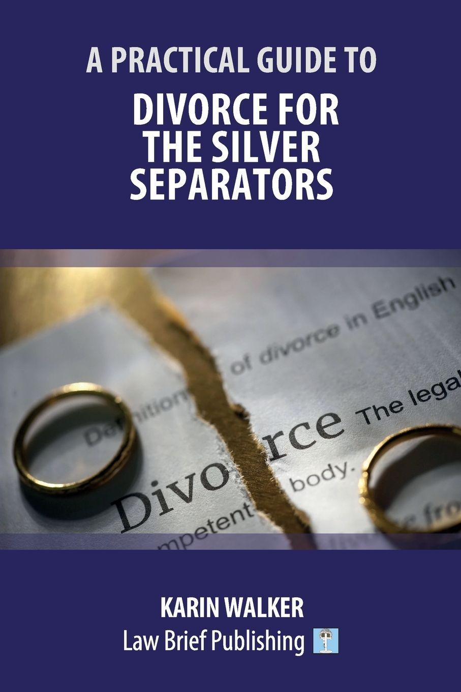 Vorderes Coverbild A Practical Guide to Divorce for the Silver Separators