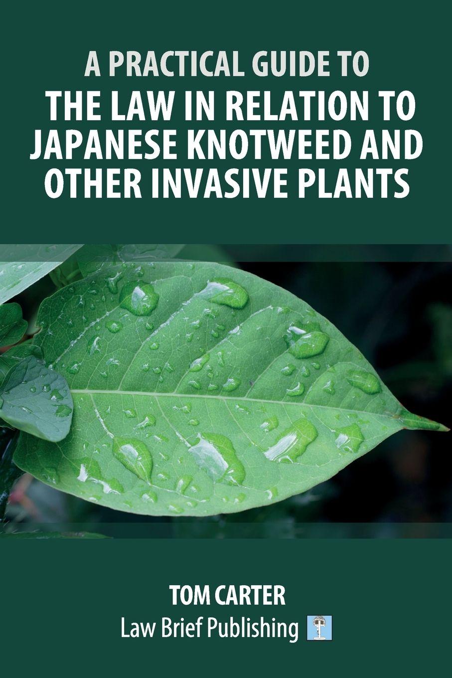 Vorderes Coverbild A Practical Guide to the Law in Relation to Japanese Knotweed and Other Invasive Plants