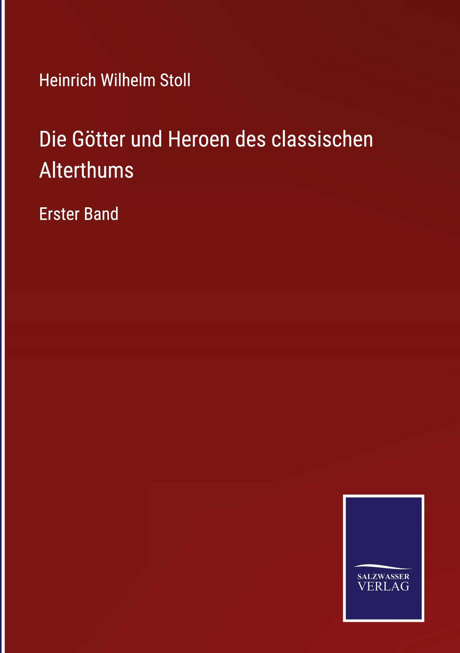 Vorderes Coverbild Die Götter und Heroen des classischen Alterthums