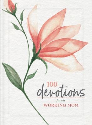 Vorderes Coverbild 100 Devotions for the Working Mom