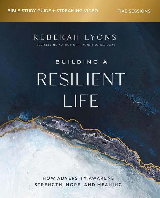 Vorderes Coverbild Building a Resilient Life Bible Study Guide Plus Streaming Video
