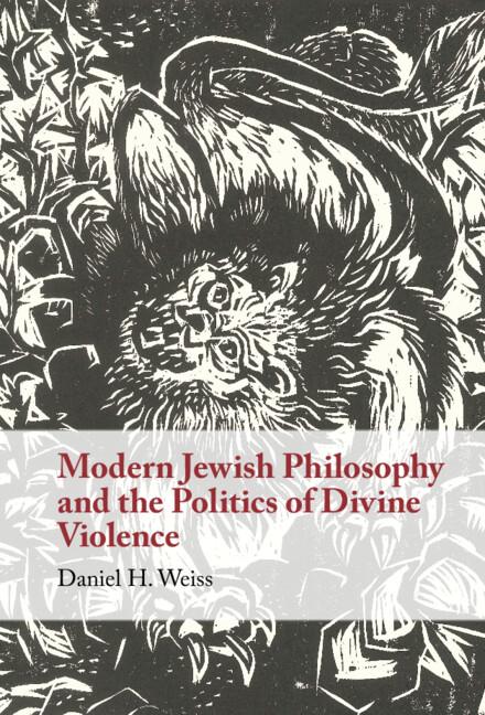 Vorderes Coverbild Modern Jewish Philosophy and the Politics of Divine Violence