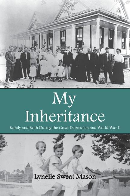 Vorderes Coverbild My Inheritance: Family and Faith During the Great Depression and World War II
